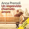 Un imprevisto chiamato amore - Anna Premoli
