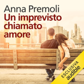Audiobook cover for Un imprevisto chiamato amore by Anna Premoli