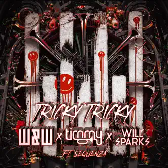 Tricky Tricky (feat. Sequenza) by W&W, Timmy Trumpet & Will Sparks song reviws