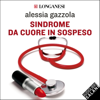 Sindrome da cuore in sospeso: La serie dell'Allieva - Alessia Gazzola