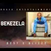 Stream & download BEKEZELA (feat. Mkhonazi & Best) - Single