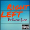 Right Left (feat. Swagg Jazz) - Single