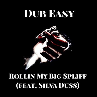 Rollin' My Big Spliff (feat. Silva Duss) - Single