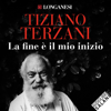 La fine è il mio inizio - Tiziano Terzani