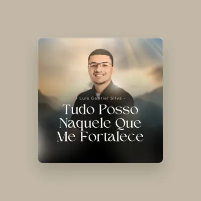 Listen to Luís Gabriel Silva, watch music videos, read bio, see tour dates & more!