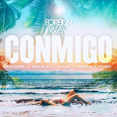 Conmigo (feat. Realexchange, Rochè Dat Guy, Lexxicon, BornTosyn & Sity Baby) - Single