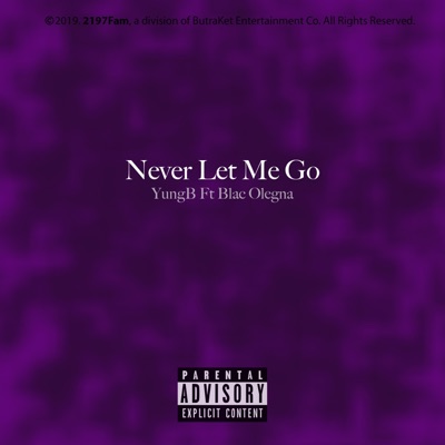 Never Let Me Go (feat. Blac Olegna) - Single