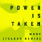 Power Is Taken (Felguk Remix) - Moby lyrics