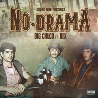 No Drama (feat. Hex) - Single - big chuco