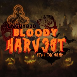 Bloody Harv3st (feat. Stu J the Vamp) Unguyd3d