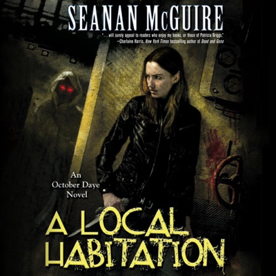 A Local Habitation: An October Daye Novel (October Daye, Book 2) (Unabridged)