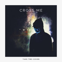 Cross Me - Single - Take Two