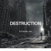 Destruction - Single - Ethan xD