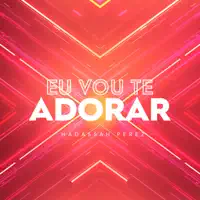 Eu Vou Te Adorar
