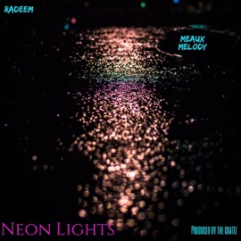 Neon Lights (feat. Meaux Melody) Radeem