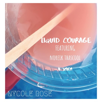 Liquid Courage (feat. Noreik Thascool & Jmkm) - Single