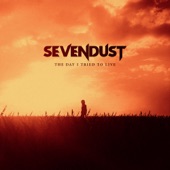 Sevendust - The Day I Tried To Live
