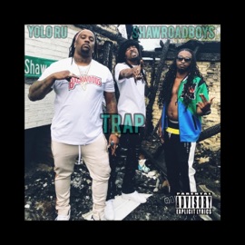 Trap (feat. Yolo Ru) ShawRoadBoys