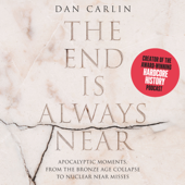 The End is Always Near - Dan Carlin Cover Art