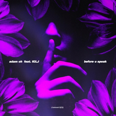 before u speak (feat. KILJ) - Single