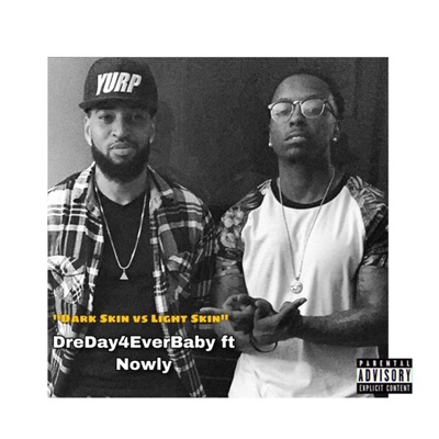Dark Skin Vs Light Skin (feat. Nowly) - Single