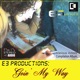 E3 Productions Goin My Way
