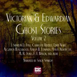 Victorian and Edwardian Ghost Stories Volume 2 (Unabridged)