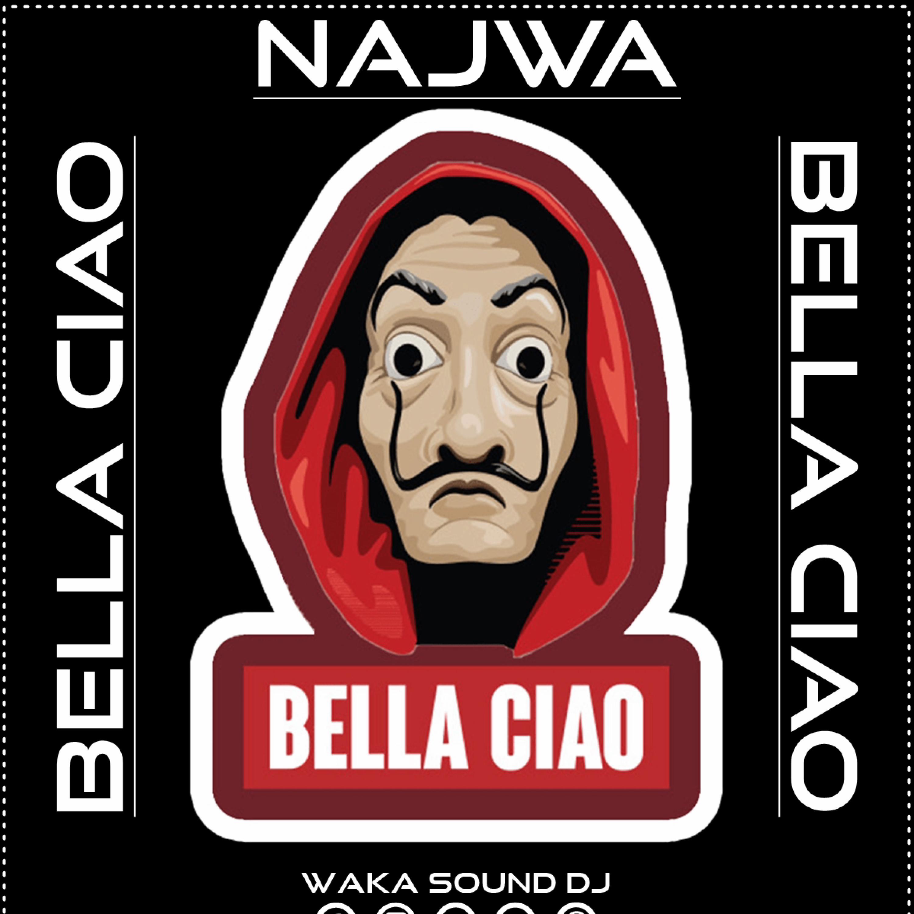 Bella Ciao (Najwa Vs Waka Sound) - Single