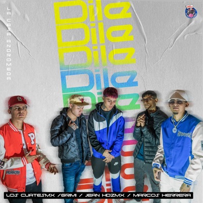 Dile (feat. Los CuatesMx, Jean Hernandez, Marcos Herrera & Grimi MX) - Single
