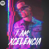 I Am: Xcelencia - Xcelencia
