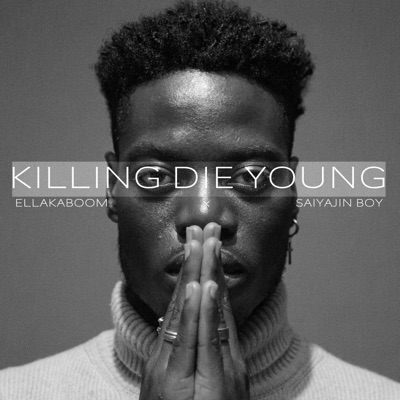Killing Die Young (feat. Saiyajin Boy) - Single