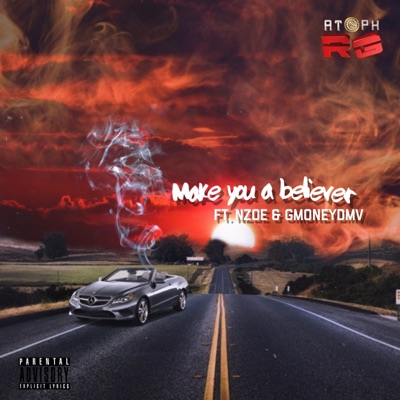 Make You a Believer (feat. Nzoe & Gmoneydmv) - Single