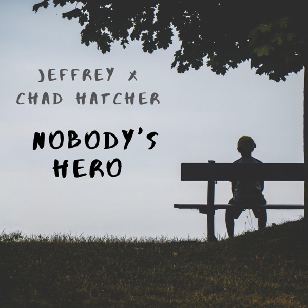 Nobody's Hero (feat. Chad Hatcher) - Single