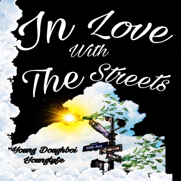 In Love With the Streets (feat. Younglyfe)