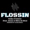 Flossin' (feat. Alexxx & Shiva Da Diva) - Endya Tremese lyrics