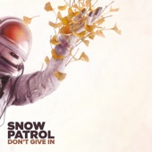 Snow Patrol - Don't Give In