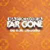 Far Gone (feat. GTB Mikeey) - Single