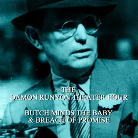 Damon Runyon Theater - Butch Minds the Baby & Breach of Promise: Episode 5
