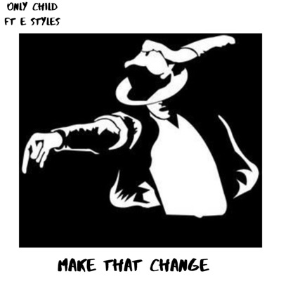 Make That Change (feat. E Styles) - Single