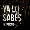 Las Pelotas - Ya Lo Sabés