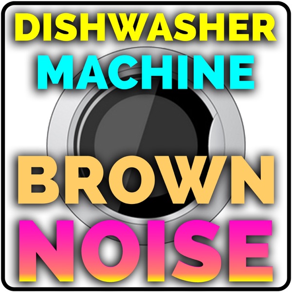 Brown Noise Dishwasher Machine (feat. White Noise) - EP