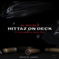 Hittaz on Deck (feat. Splurge & Quin Nfn) - Single - BL Double