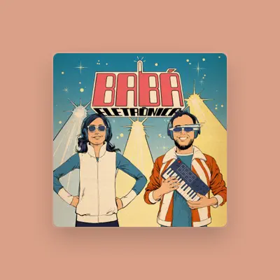 Listen to Babá Eletrônica, watch music videos, read bio, see tour dates & more!