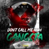 Don't Call me Nuh Gangsta - Single