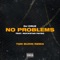 No Problems (Tom Budin Remix) - DJ Cruz, Rockstar Payso & Tom Budin lyrics