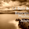 Masha Allah - Lil Baliil & Bamram