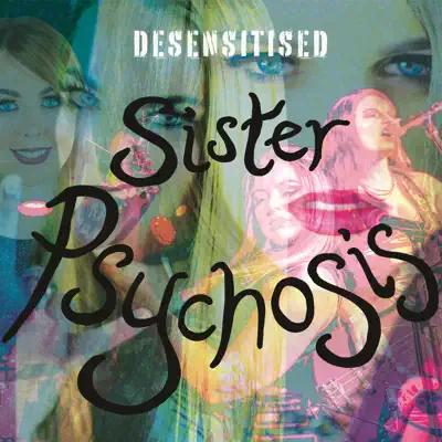 Sister Psychosis - Desensitised