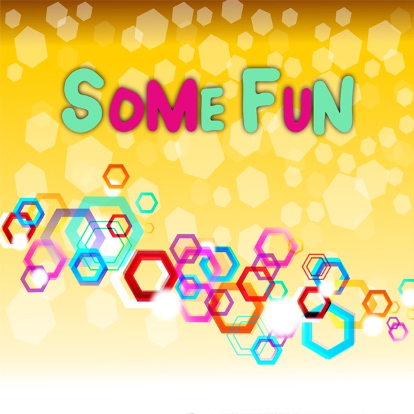 Some Fun