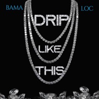 Drip Like This (Radio Edit) - Single - Bama Loc