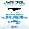 In mezzo al mare: Sette atti comici - Mattia Torre